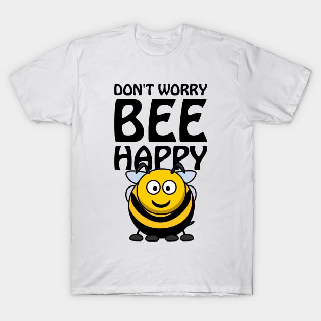 Don't worry bee happy T-Shirt by punderful_day